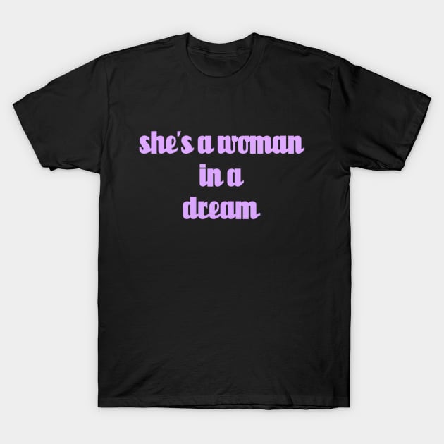 shes a woman in a dream // Purple Text T-Shirt by Velvet Earth
